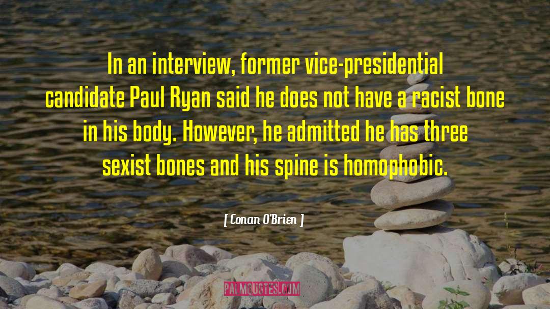 Conan O'Brien Quotes: In an interview, former vice-presidential