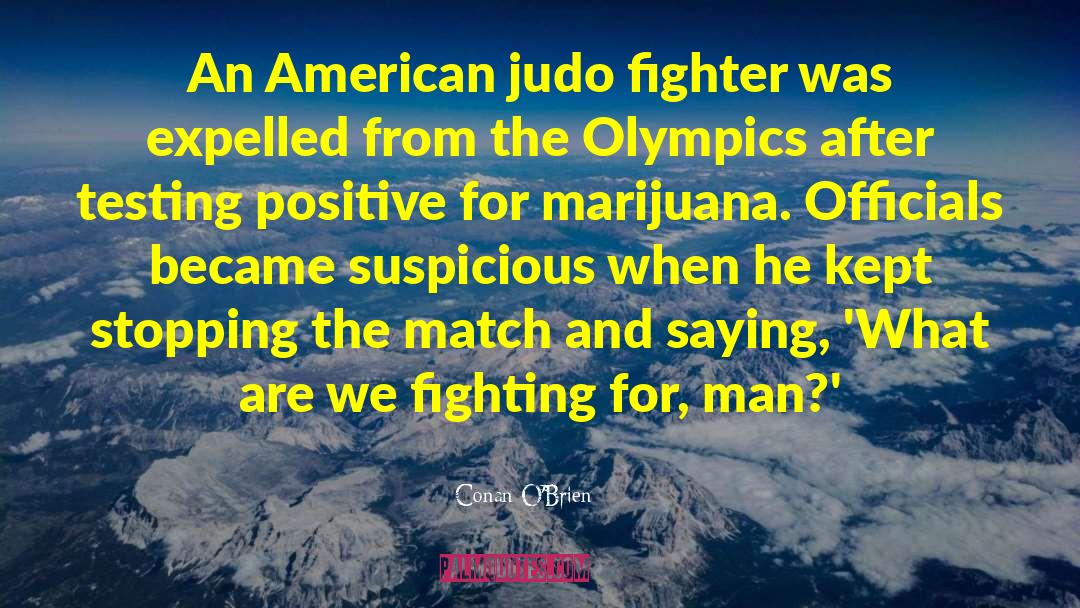 Conan O'Brien Quotes: An American judo fighter was