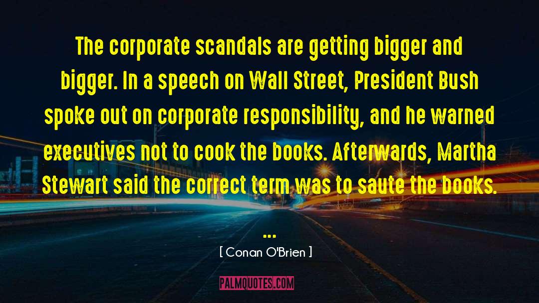 Conan O'Brien Quotes: The corporate scandals are getting