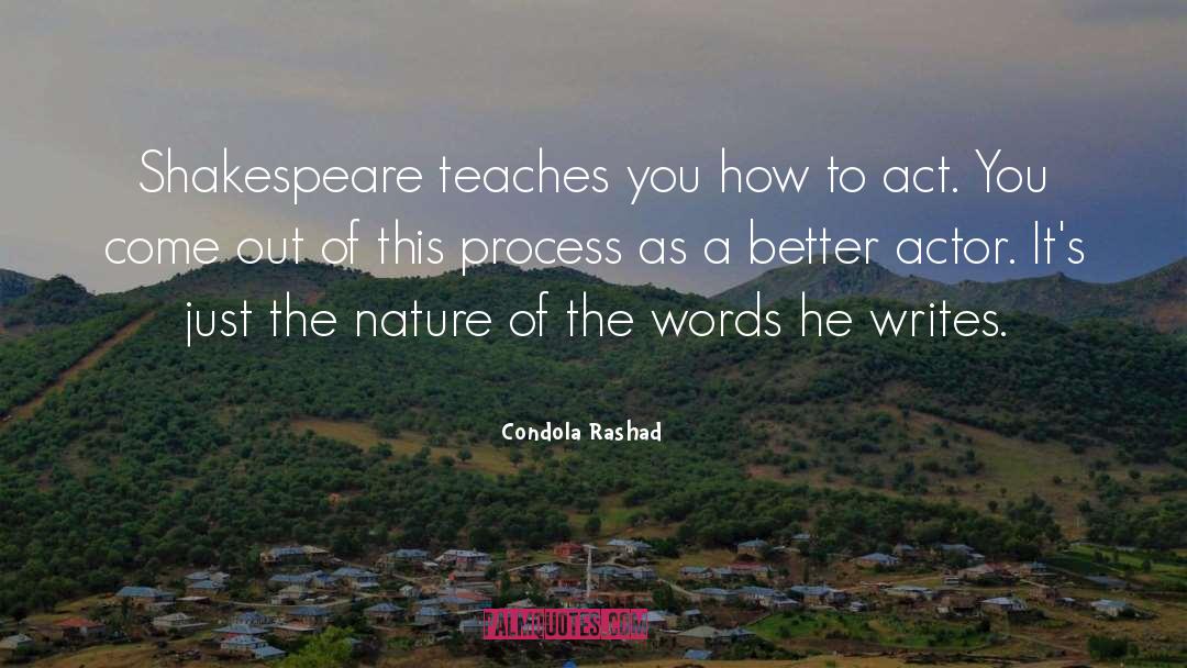 Condola Rashad Quotes: Shakespeare teaches you how to