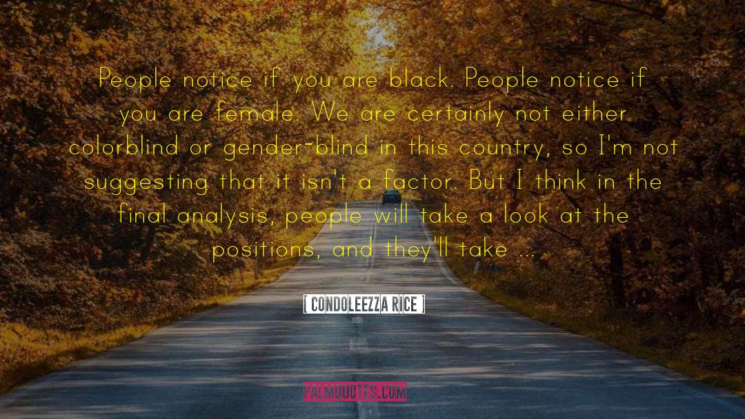 Condoleezza Rice Quotes: People notice if you are