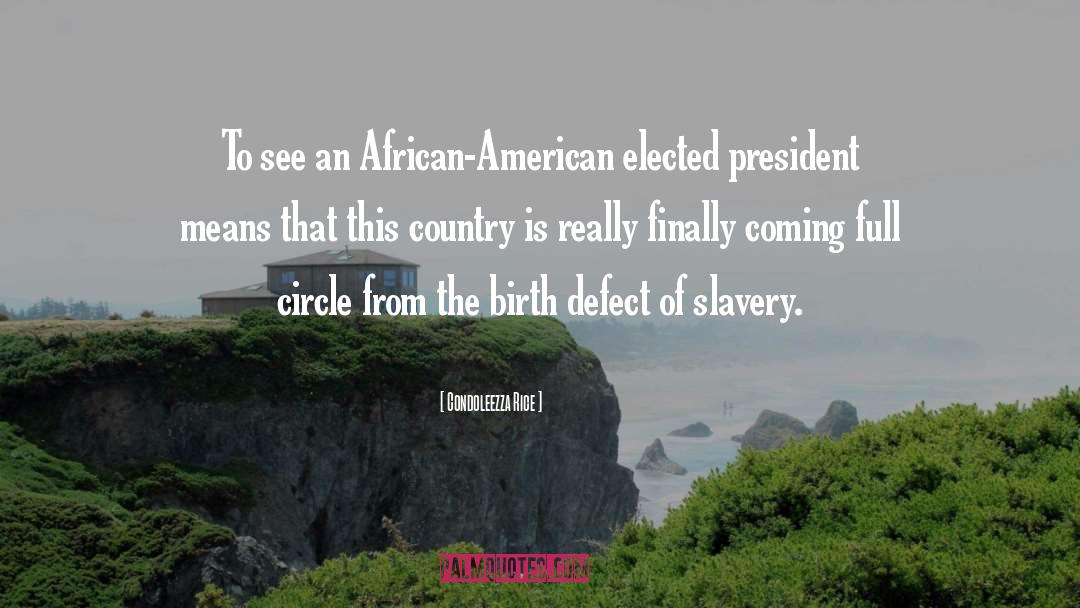 Condoleezza Rice Quotes: To see an African-American elected