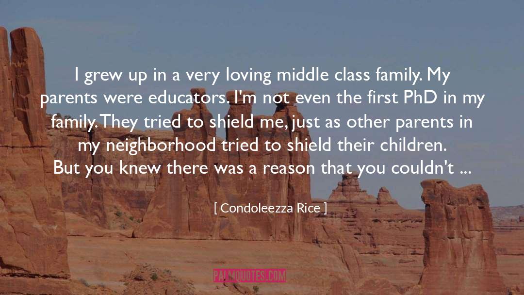 Condoleezza Rice Quotes: I grew up in a