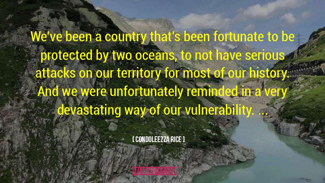 Condoleezza Rice Quotes: We've been a country that's