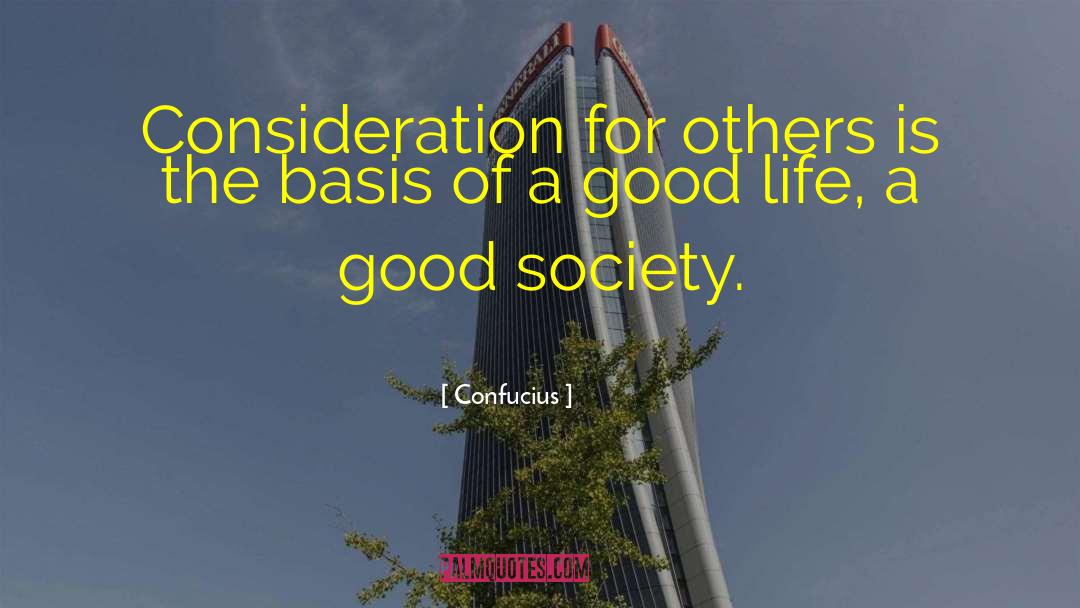 Confucius Quotes: Consideration for others is the