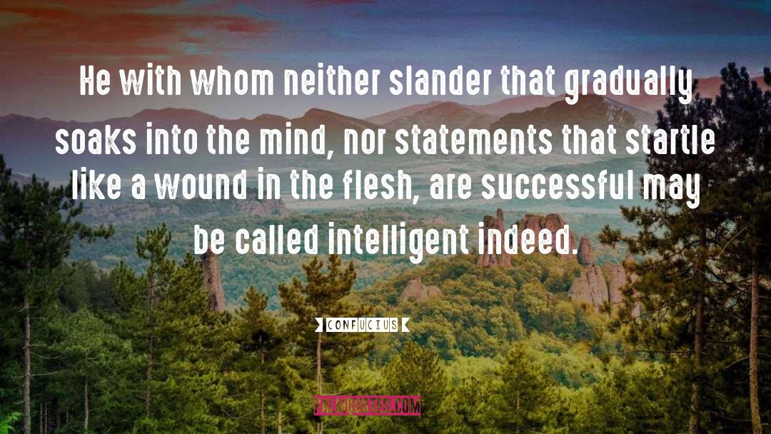 Confucius Quotes: He with whom neither slander