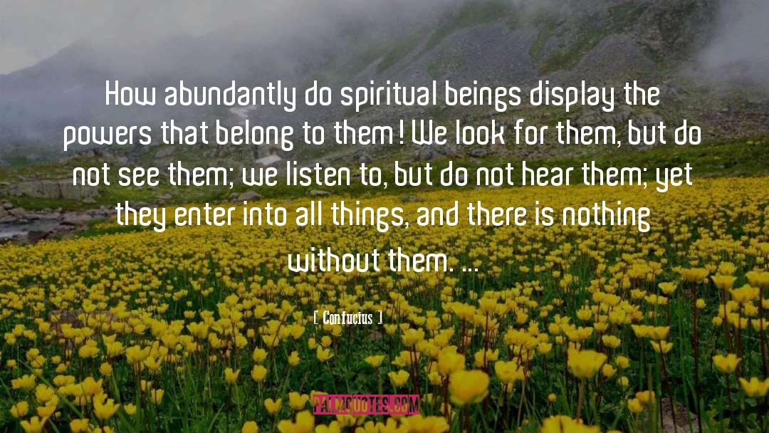 Confucius Quotes: How abundantly do spiritual beings