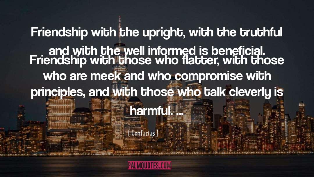 Confucius Quotes: Friendship with the upright, with