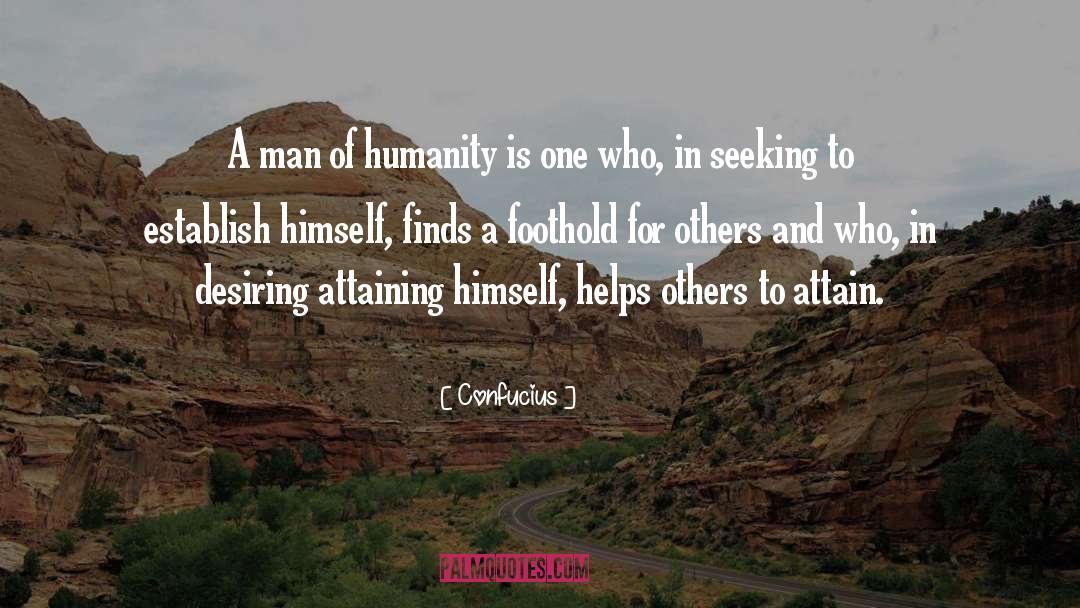 Confucius Quotes: A man of humanity is