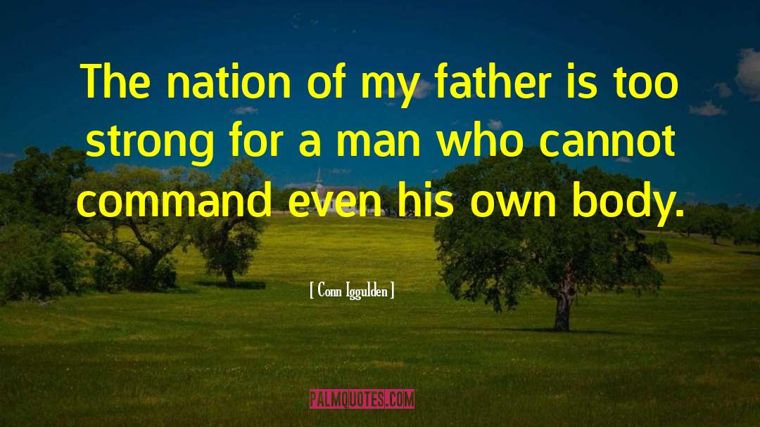 Conn Iggulden Quotes: The nation of my father