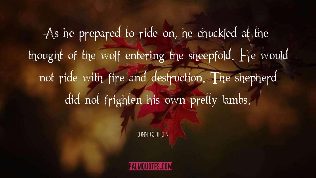 Conn Iggulden Quotes: As he prepared to ride