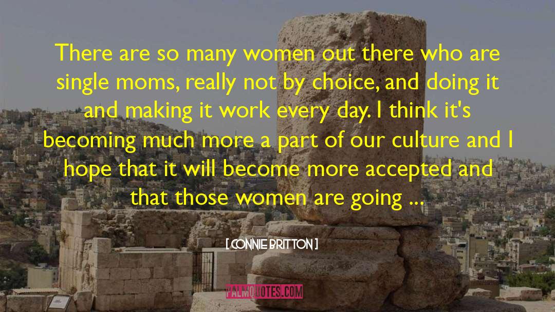 Connie Britton Quotes: There are so many women