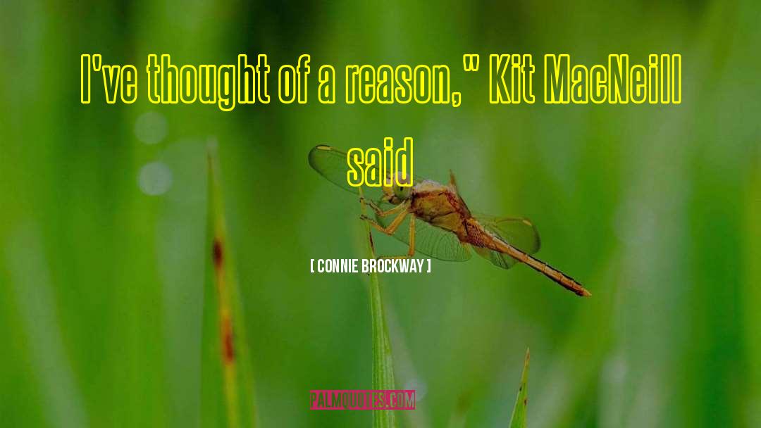 Connie Brockway Quotes: I've thought of a reason,