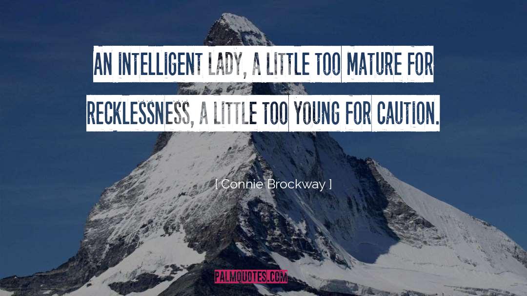 Connie Brockway Quotes: An intelligent lady, a little