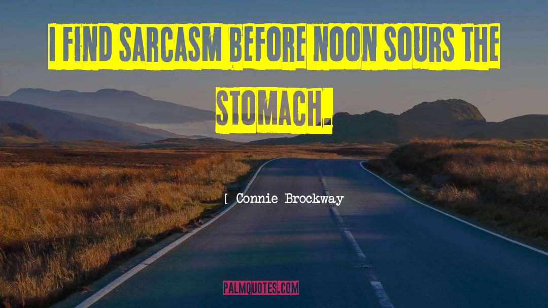 Connie Brockway Quotes: I find sarcasm before noon