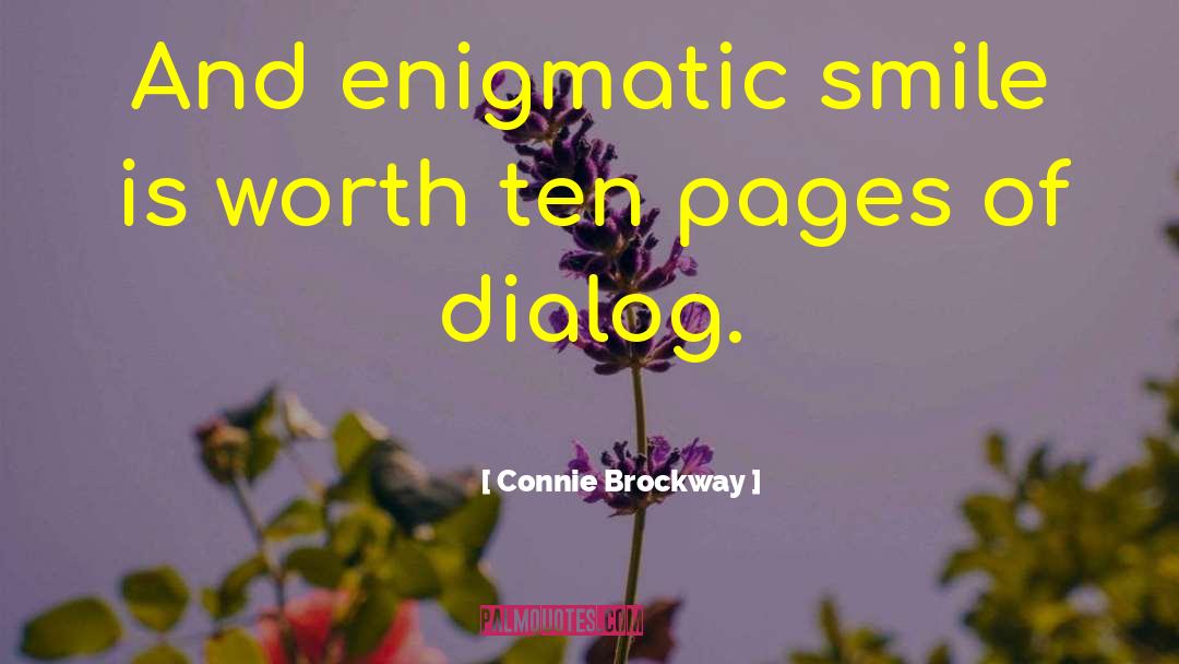 Connie Brockway Quotes: And enigmatic smile is worth