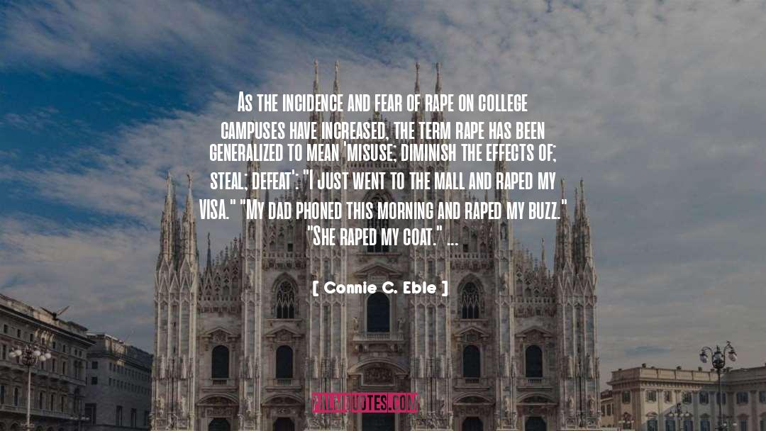 Connie C. Eble Quotes: As the incidence and fear