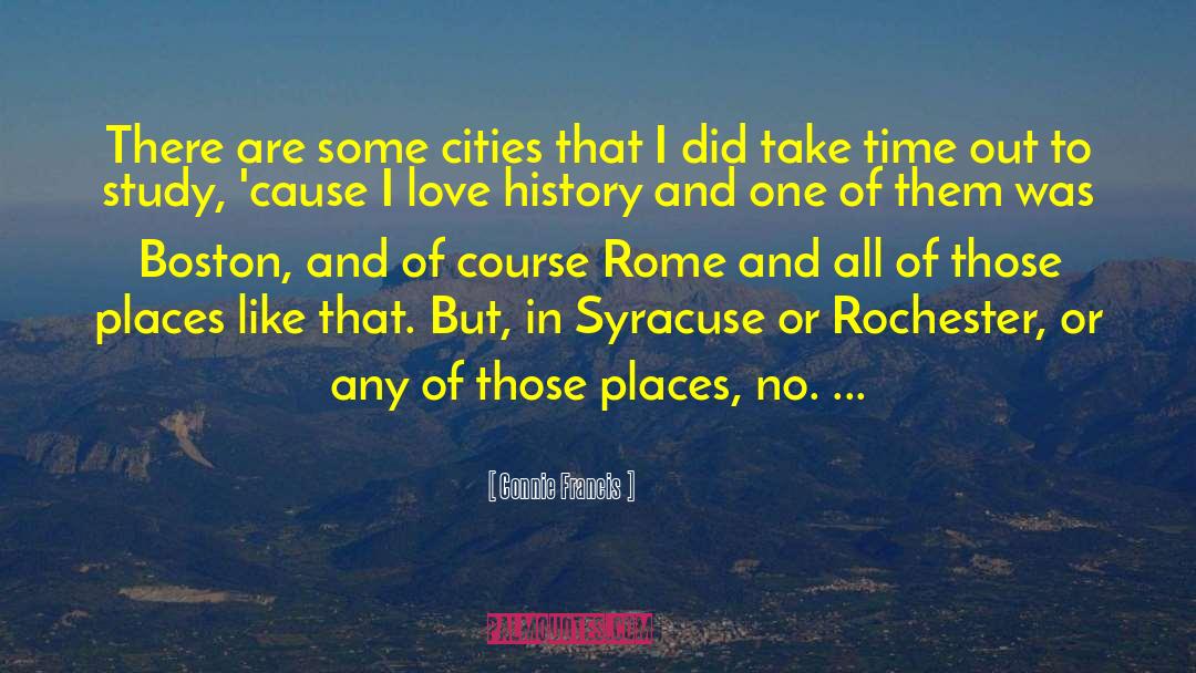 Connie Francis Quotes: There are some cities that