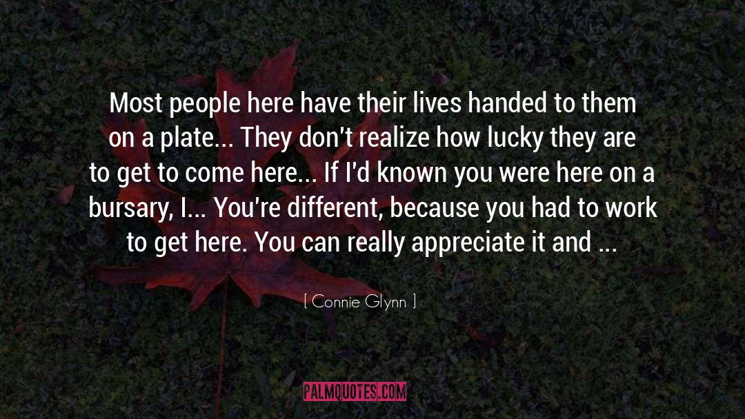 Connie Glynn Quotes: Most people here have their