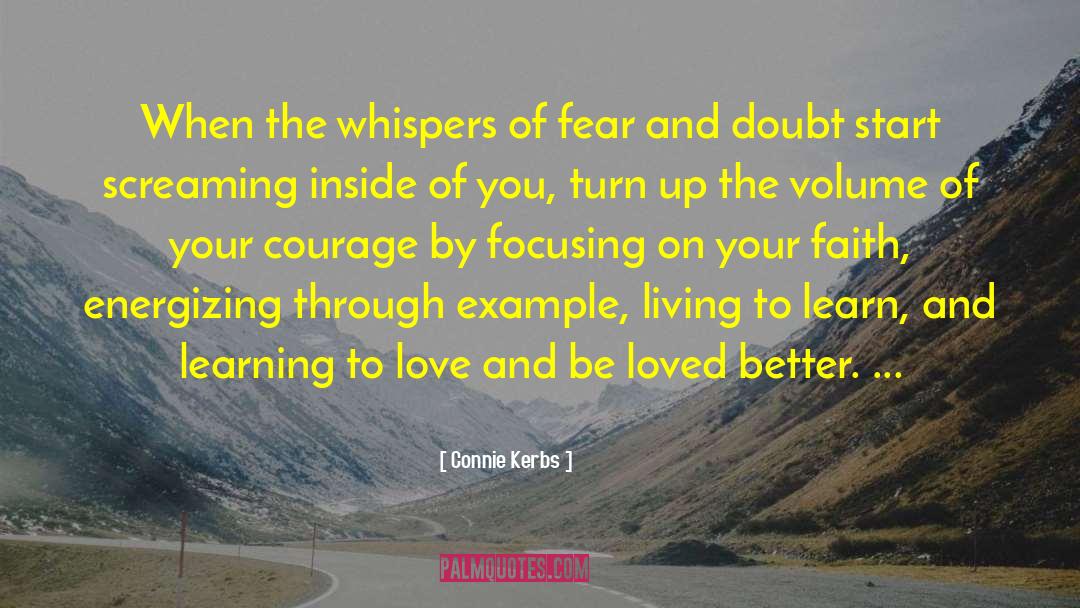 Connie Kerbs Quotes: When the whispers of fear