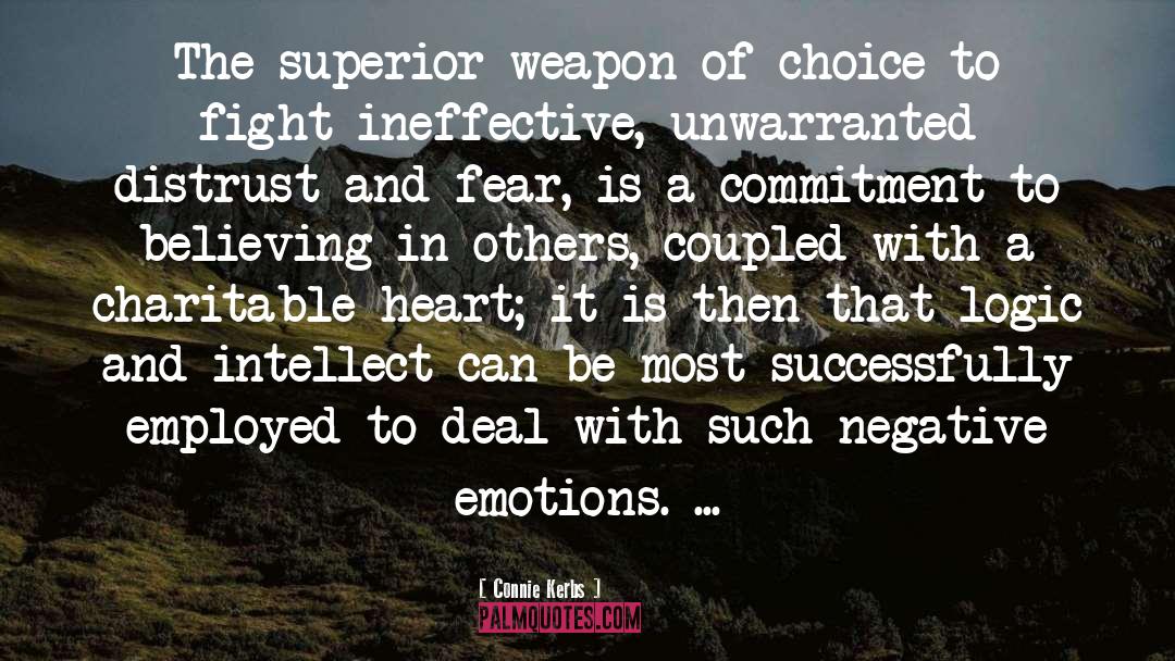 Connie Kerbs Quotes: The superior weapon of choice