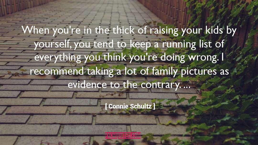 Connie Schultz Quotes: When you're in the thick