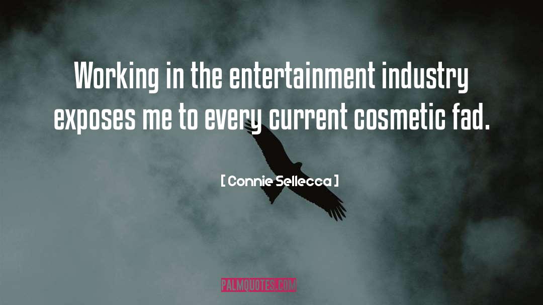 Connie Sellecca Quotes: Working in the entertainment industry