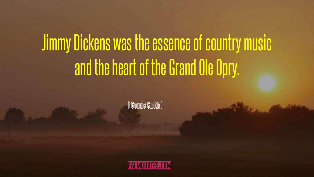 Connie Smith Quotes: Jimmy Dickens was the essence