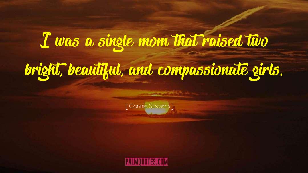 Connie Stevens Quotes: I was a single mom