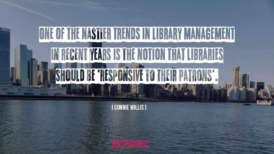 Connie Willis Quotes: One of the nastier trends