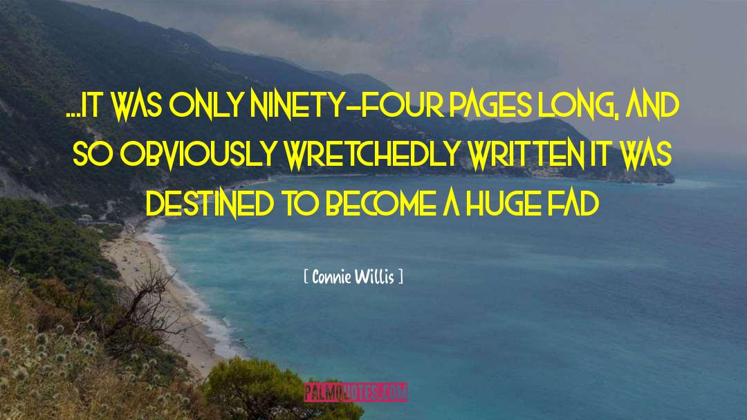 Connie Willis Quotes: ...It was only ninety-four pages