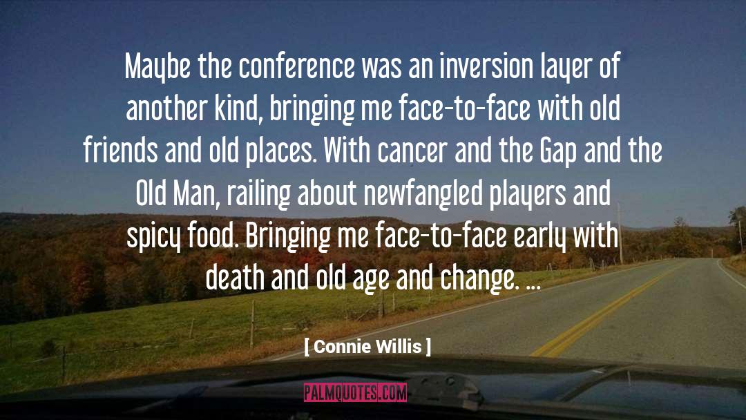 Connie Willis Quotes: Maybe the conference was an