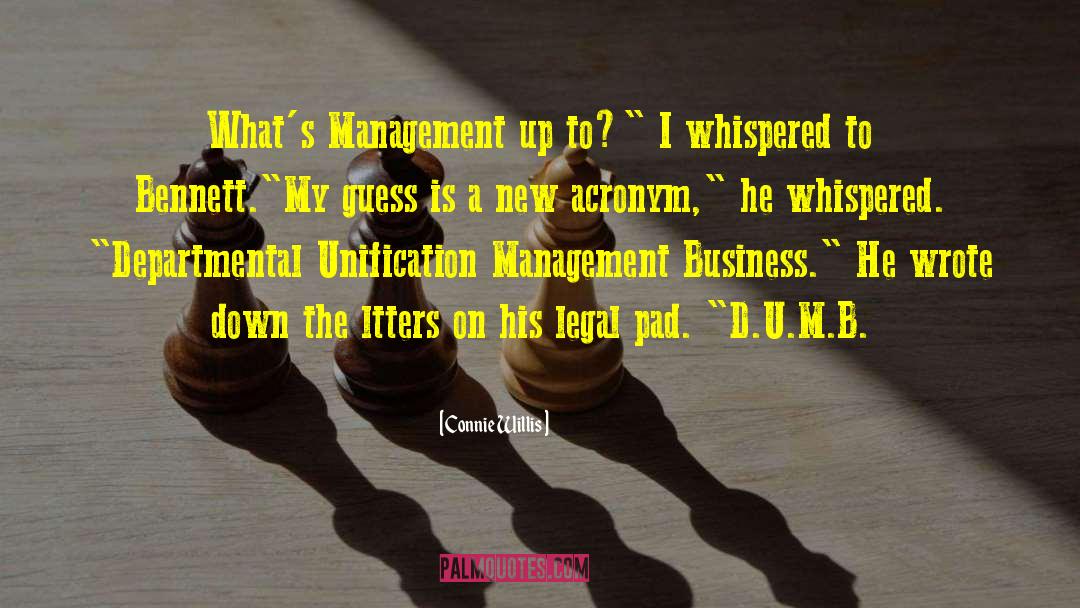 Connie Willis Quotes: What's Management up to?