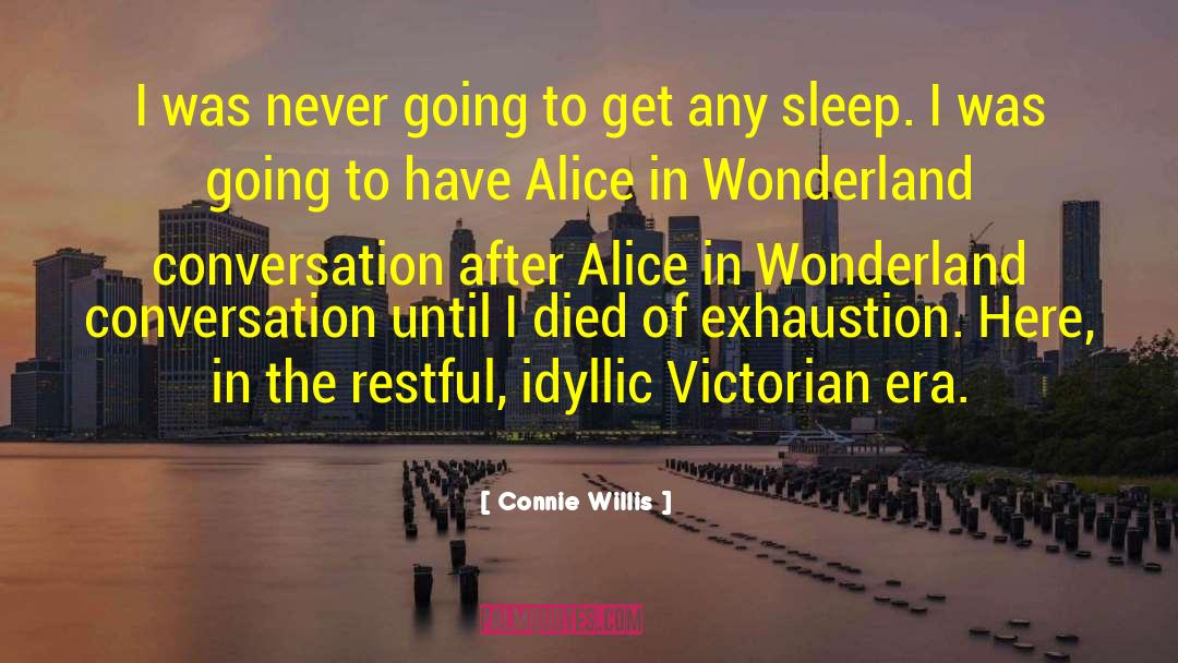 Connie Willis Quotes: I was never going to