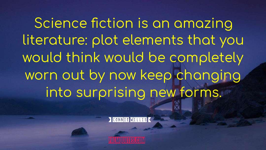 Connie Willis Quotes: Science fiction is an amazing