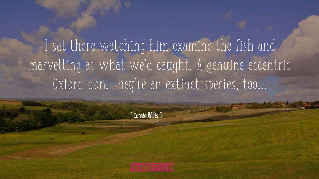 Connie Willis Quotes: I sat there watching him
