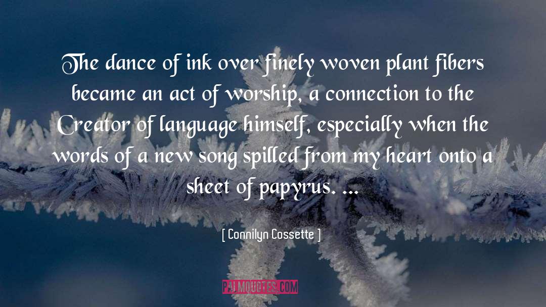 Connilyn Cossette Quotes: The dance of ink over