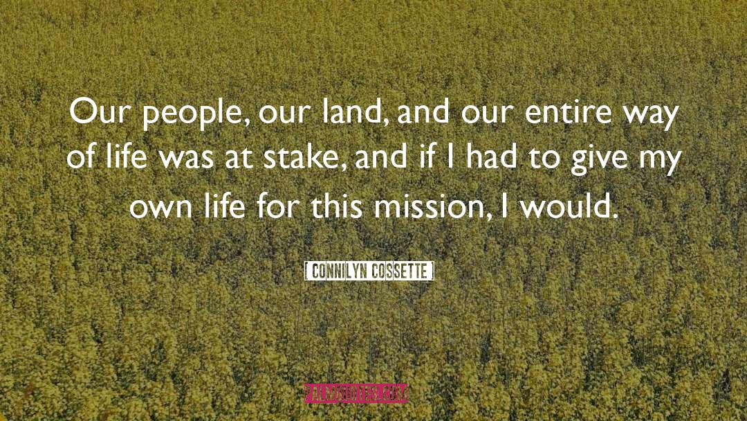 Connilyn Cossette Quotes: Our people, our land, and