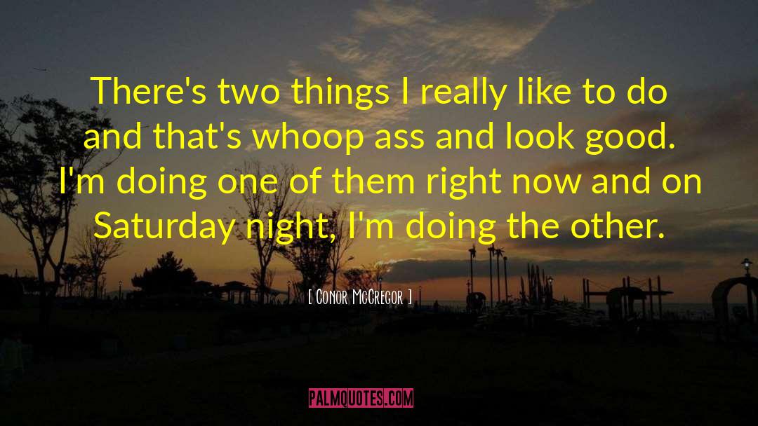 Conor McGregor Quotes: There's two things I really