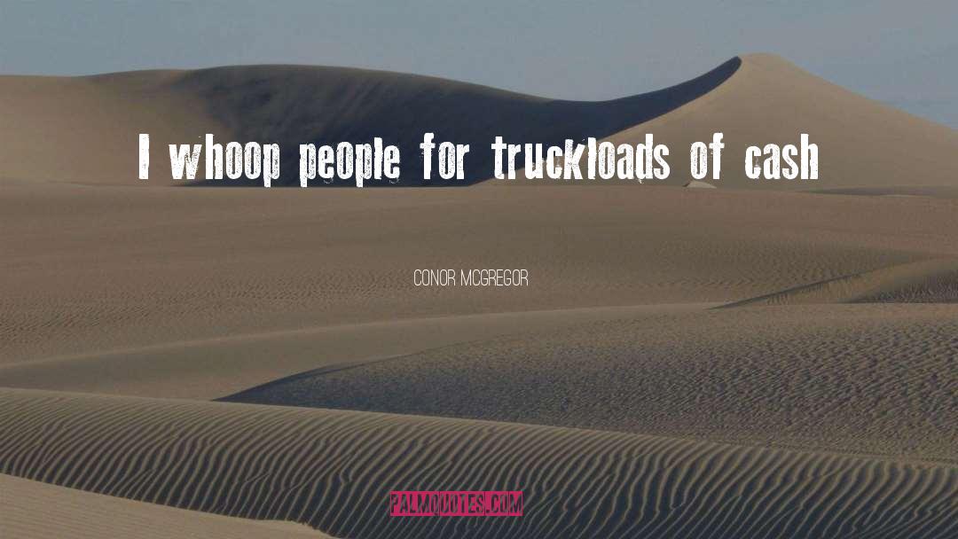 Conor McGregor Quotes: I whoop people for truckloads
