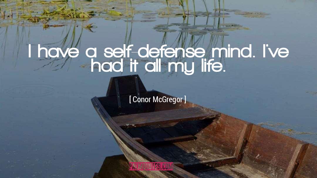 Conor McGregor Quotes: I have a self-defense mind.