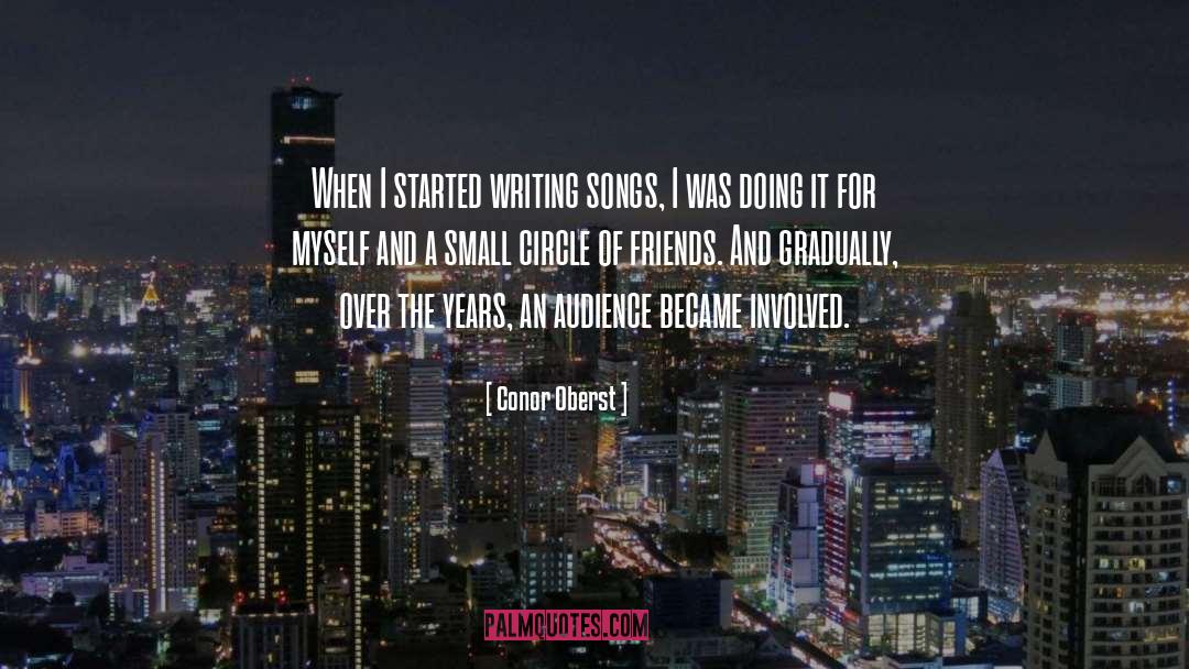 Conor Oberst Quotes: When I started writing songs,