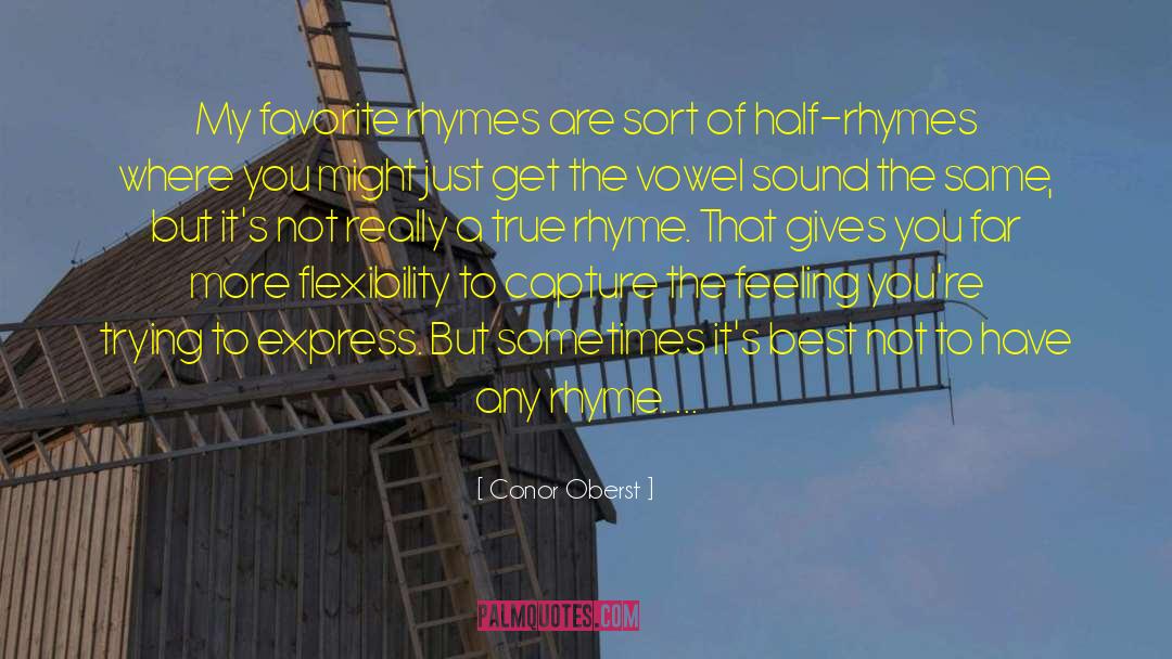 Conor Oberst Quotes: My favorite rhymes are sort