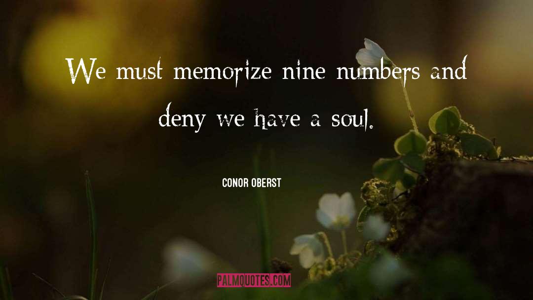 Conor Oberst Quotes: We must memorize nine numbers