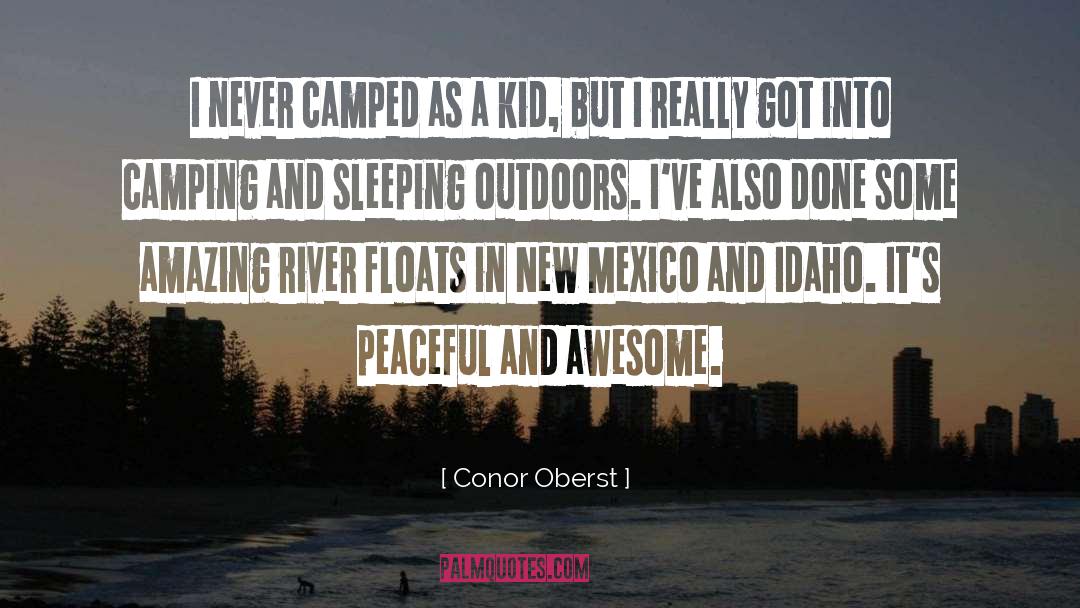 Conor Oberst Quotes: I never camped as a