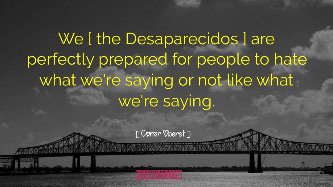 Conor Oberst Quotes: We [ the Desaparecidos ]