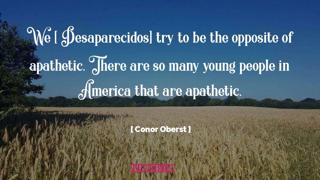 Conor Oberst Quotes: We [ Desaparecidos] try to