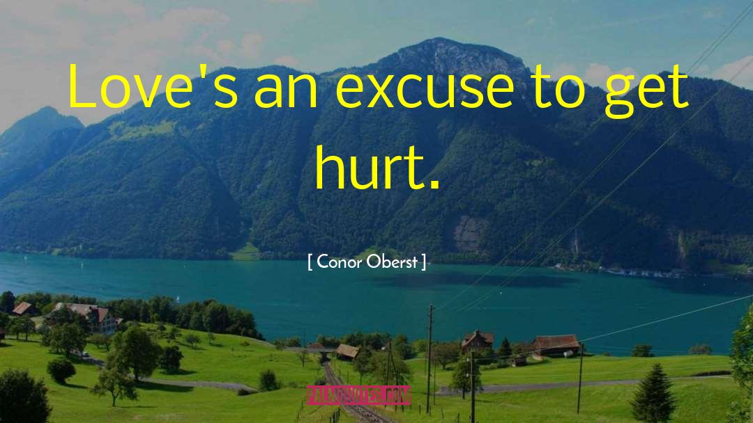 Conor Oberst Quotes: Love's an excuse to get