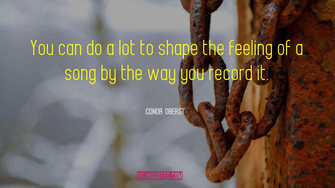 Conor Oberst Quotes: You can do a lot