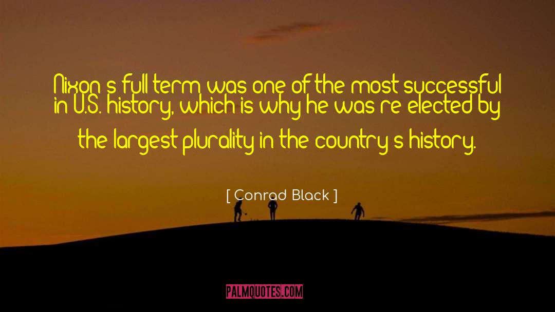 Conrad Black Quotes: Nixon's full term was one